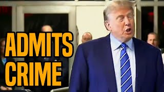 Confused Trump admits to crime at criminal trial