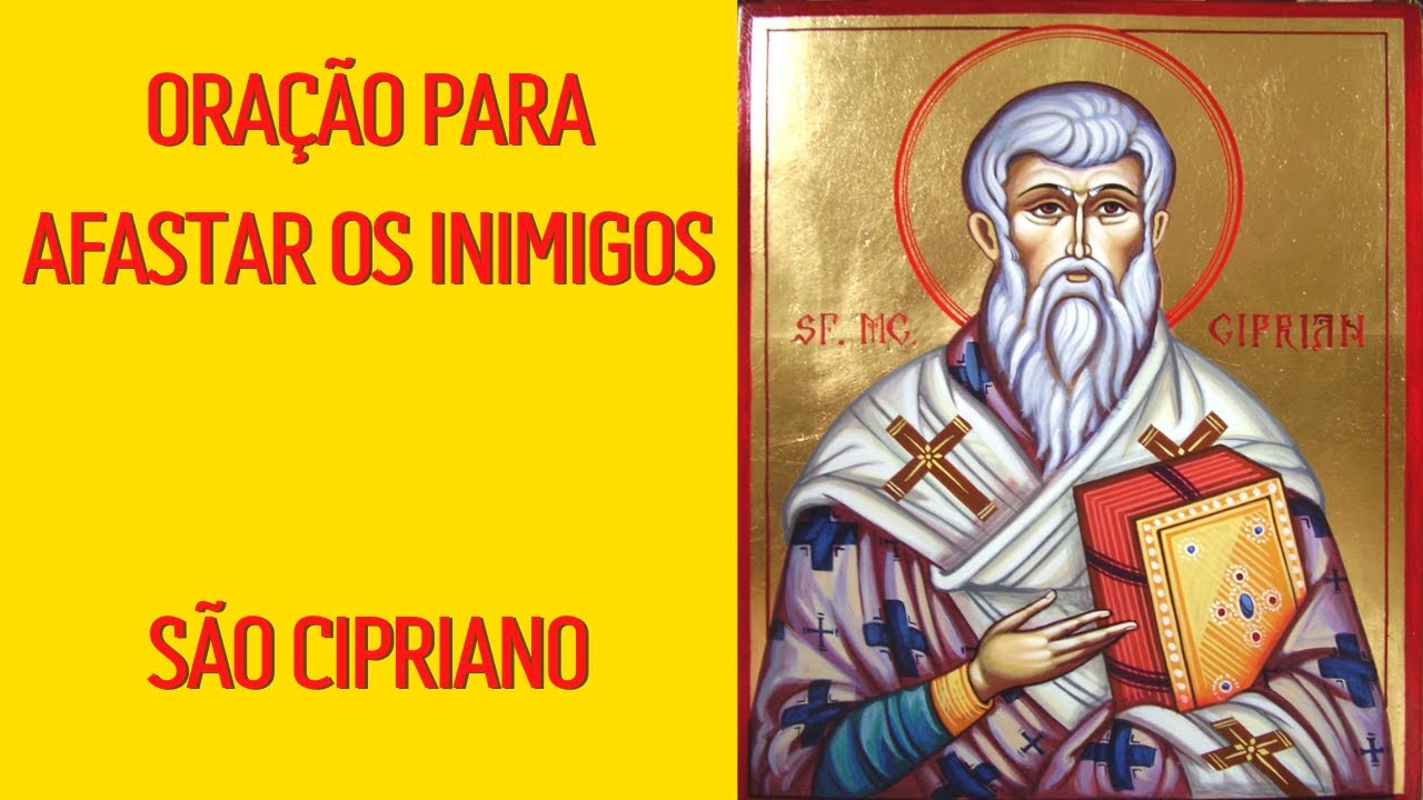 Oração São Cipriano Contra Inimigos - RETOEDU