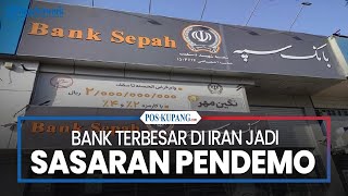 Bank Terbesar Di Iran Ikut Jadi Sasaran Pendemo