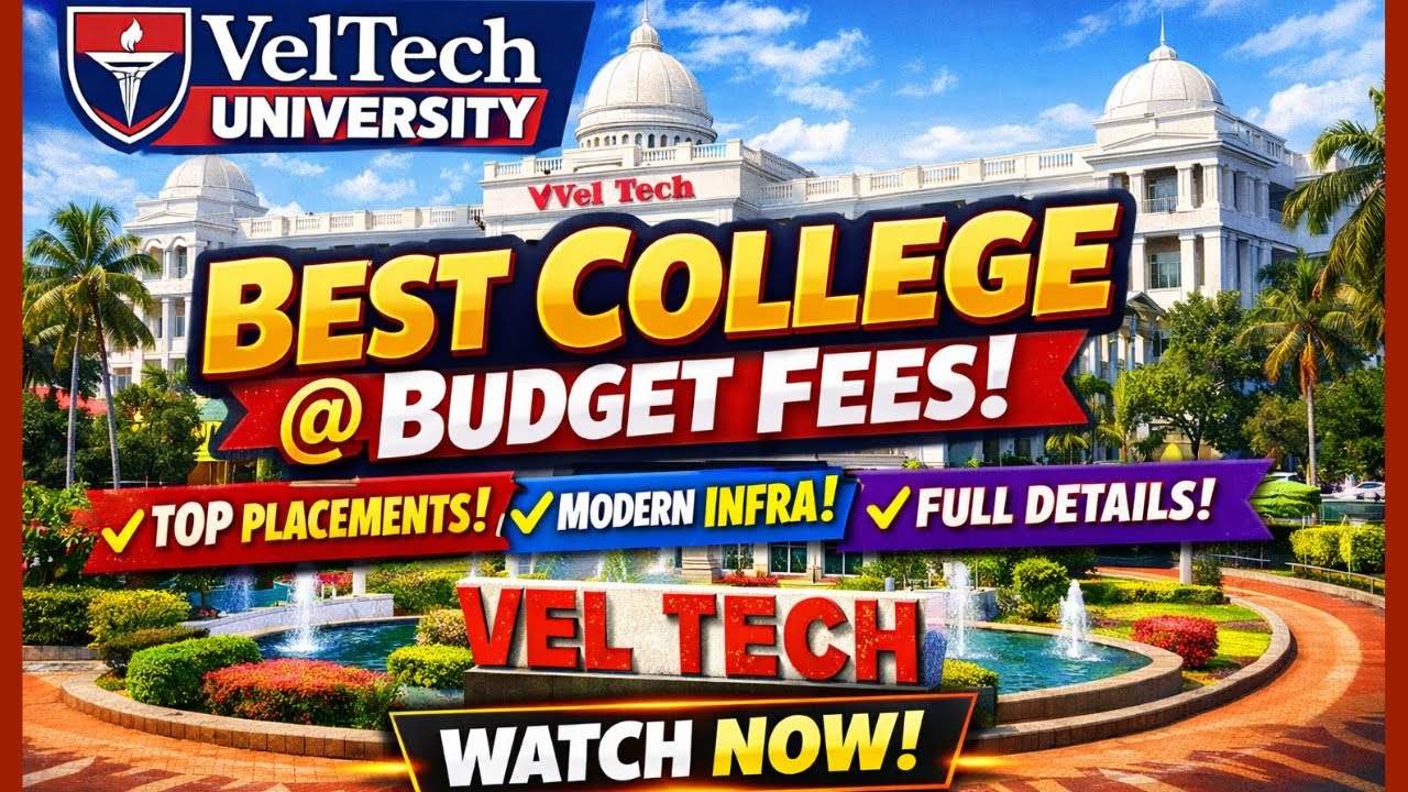 💰Budget Fees & 🏆 Best Institute | 🏰 VeltTech University | Super Placements  Best Infra & Campus Life