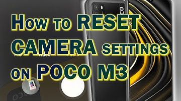 How to Reset POCO M3 Camera | Restore Default Camera Settings