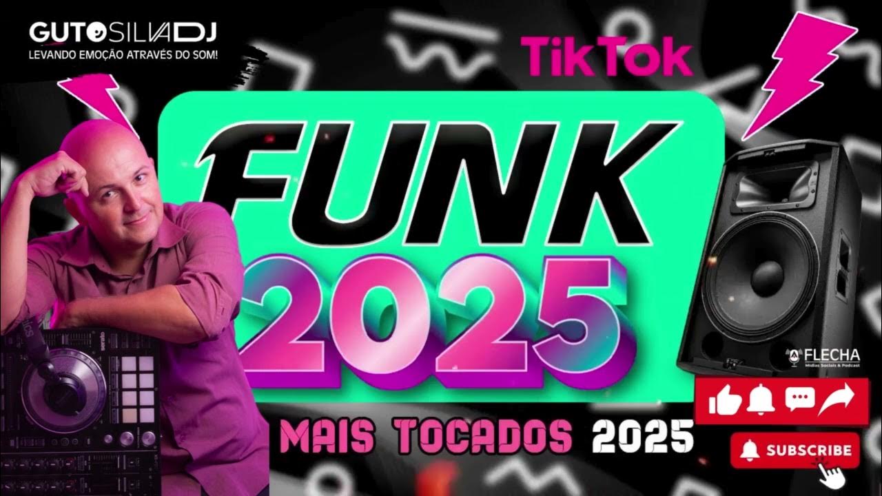 FUNK DO TIK TOK 2025 MÚSICAS DO TIKTOK 2025 FUNK ATUALIZADO OS MELHORES MAIS TOCADOS YouTube
