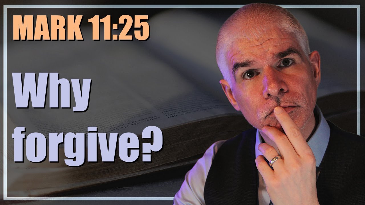 Who should I forgive? - Mark 
