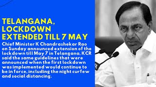 Telangana, Lockdown extended till 7 May | COVID-19