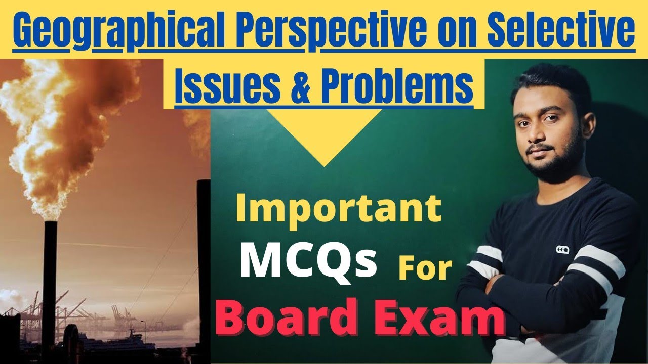 Imp. MCQ For Boards I Geographical Perspective On Selected Issues And ...