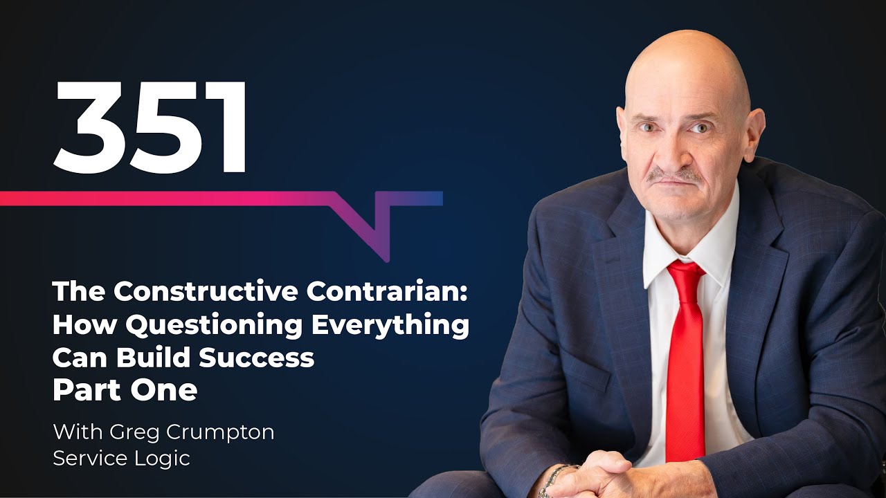 The Constructive Contrarian: How Questioning Everything Can Build Success – Part One