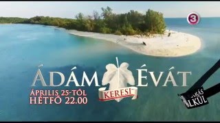 Ádám keresi Évát - április 25-től a VIASAT3-on!