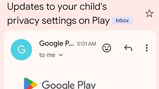 Updates to your child's privacy settings on Play | google play