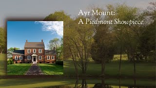 Ayr Mount: A Piedmont Showpiece