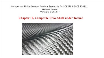 Composites Finite Element Analysis Essentials for 3DEXPERIENCE R2021x, Chapter 12, Video