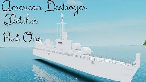 Fletcher Class Destroyer Roblox Plane Crazy Tutorial