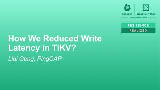 How We Reduced Write Latency in TiKV? - Liqi Geng, PingCAP