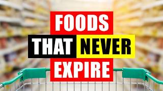 30 Foods That Never Expire