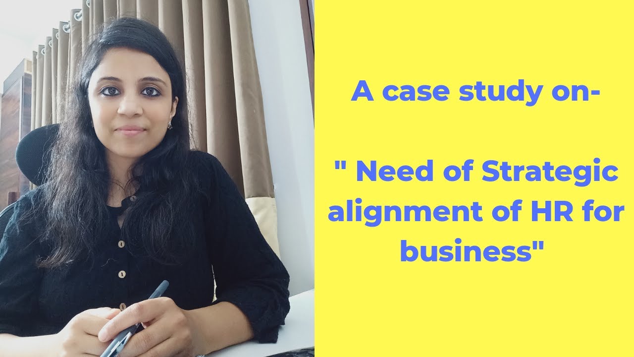 A case study on - "Need of Strategic alignment of HR for Small and Medium scale business"