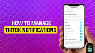 How to Manage TikTok Notifications: The Ultimate Guide