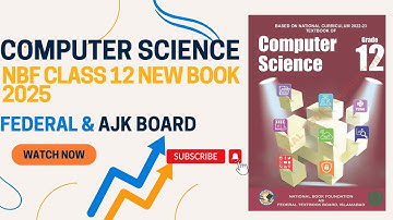Class 12 Computer Science New Book 2025 | Federal & AJK Board |NBF| Over View | Practical Importance