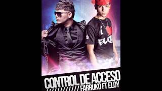 Eloy Ft Farruko - Control De Acceso (Preview)(El Comienzo)