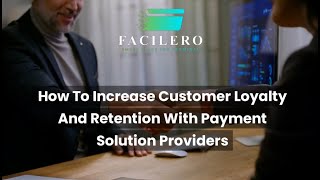 How To Increase Customer Loyalty And Retention With Payment Solutions Providers