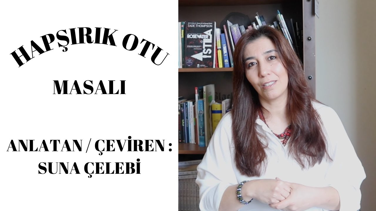 SUNA ÇELEBİ İLE ''HAPŞIRIK OTU'' MASALI..
