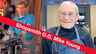 Your DAD bought HIS Shopsmith woodworking tools from Mike Young!  Let's chat with Mike!