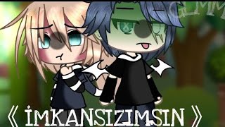 İmkansızımsın...glmmgacha Life Türkçe