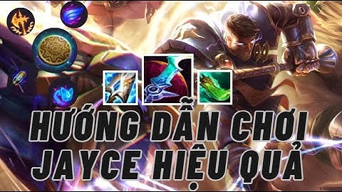 Hướng dẫn cải thiện khả năng chơi Jayce.