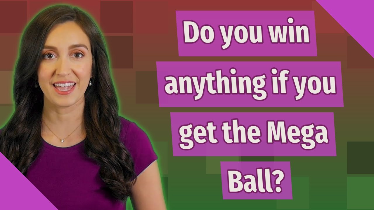 Do You Win Anything If You Have The Mega Ball