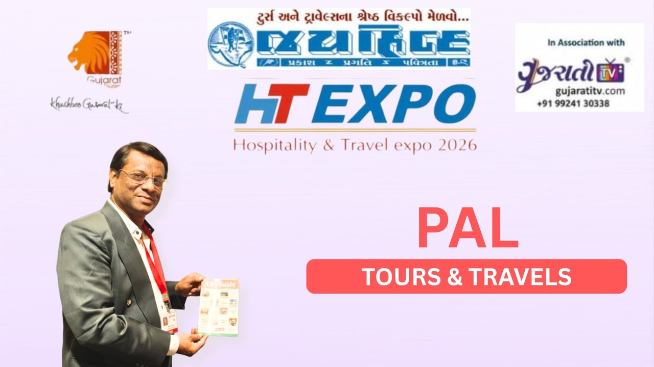 ટુર્સ અને ટ્રાવેલ્સના શ્રેષ્ઠ વિકલ્પો - HT EXPO 2026 | Pal Tours & Travels