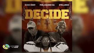 Download Lagu Echo Deep, Philasande SA and Stellenio - Decide (Official Audio) MP3