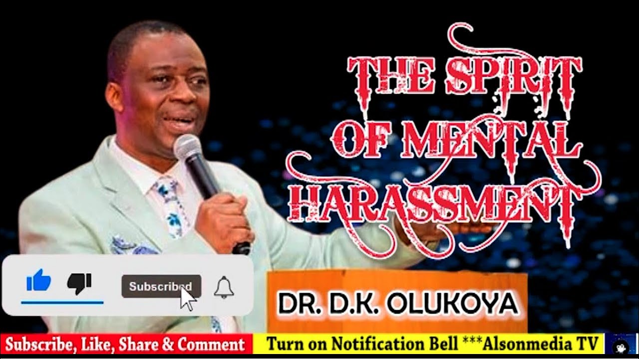 THE SPIRIT OF MENTAL HARASSMENT WITH DR. D.K. OLUKOYA