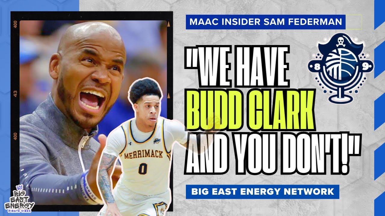 Seton Hall Has Budd Clark and Your Team Doesn't!  - Breakdown of Adam "Budd" Clark with Sam Federman