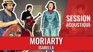 Moriarty — Isabella (unplugged / Session acoustique) chords