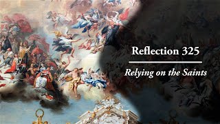Reflection 325: Relying on the Saints screenshot 1