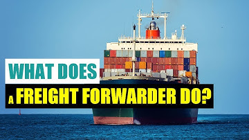 What Does A Freight Forwarder Do?
