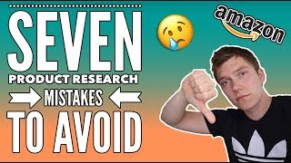 SEVEN Mistakes To Avoid When Doing Amazon FBA Product Research