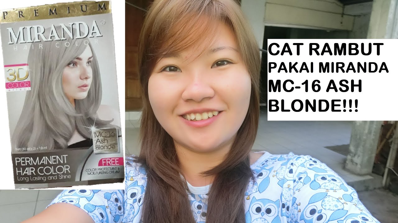 CAT  RAMBUT  PAKAI MIRANDA MC 16 ASH  BLONDE YouTube