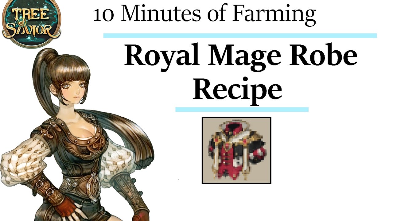 Tree of Savior - [ Royal Mage Robe Recipe ] 10 Minutes of Farming