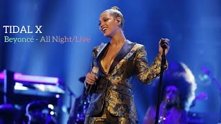 #allnight #beyonce #tidal #live  Beyoncé - All Night | tidal | live