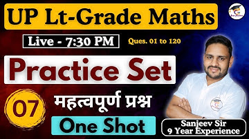 UP LT Grade Maths 2025 | Practice Set 07  | Top Expected Questions for LT Exam | Grace Academic