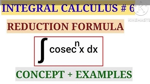 Reduction formula for  ∫ cosec^nx  | Integral Calculus | BS.c  1st Semester | Concept and Examples.