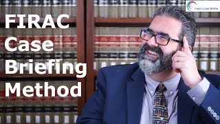 FIRAC Case Briefing Method