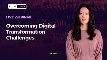 Overcoming Digital Transformation Challenges