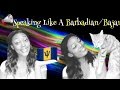 Speaking Like A Barbadian/Bajan