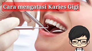 TIPS ATAU CARA MENGATASI KARIES GIGI ATAU LUBANG GIGI