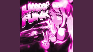 BLOODPOP FUNK (Super Slowed)