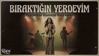 Bıraktığın Yerdeyim Anatolian Rock Cover