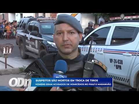 Suspeitos de homicídios no Piauí e Maranhão morrem em troca de tiros com a polícia 26 01 2026