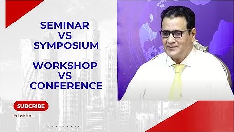 Seminar vs Symposium vs Workshop vs Conference vs Colloquium | Clear Comparison