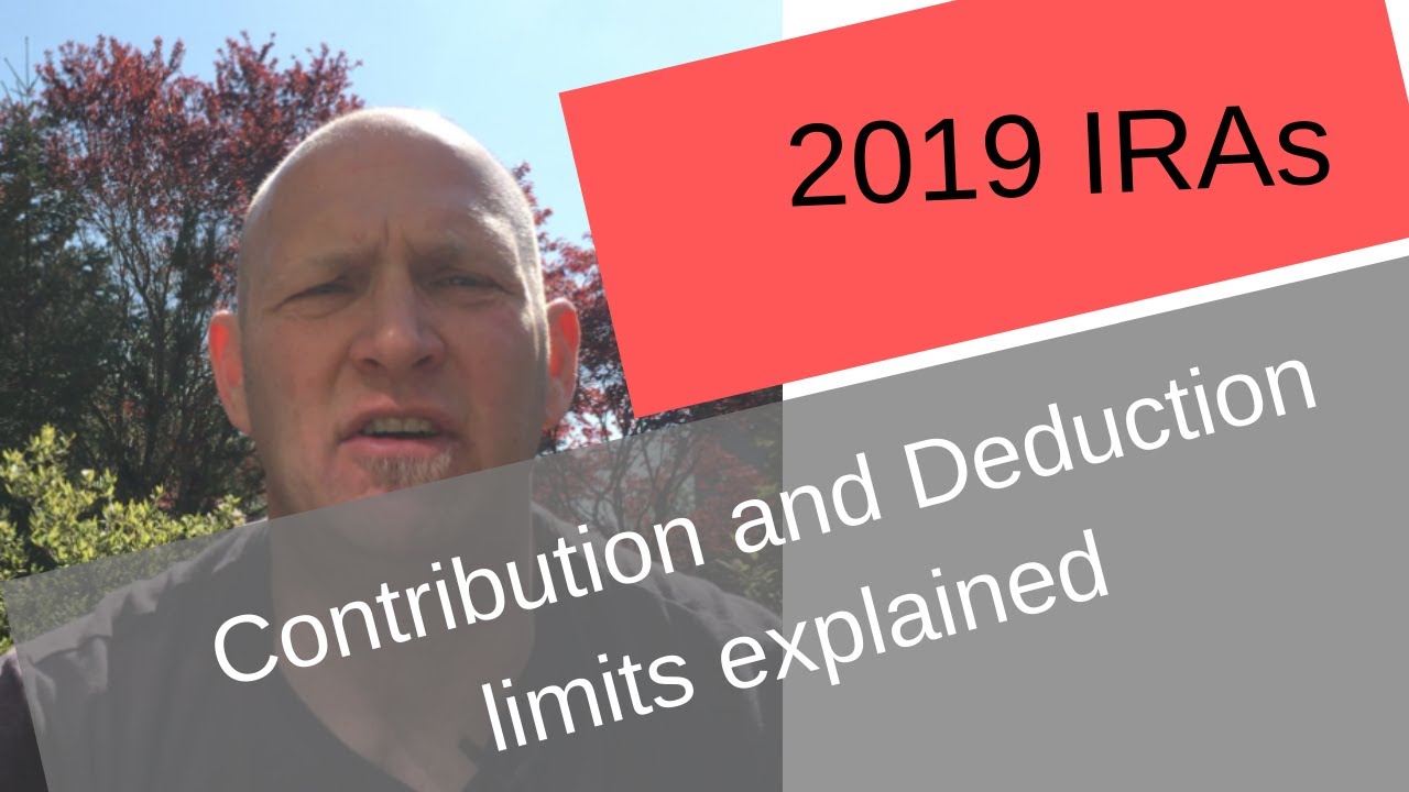 ira-deduction-and-contribution-limits-2019-roth-vs-traditional-youtube