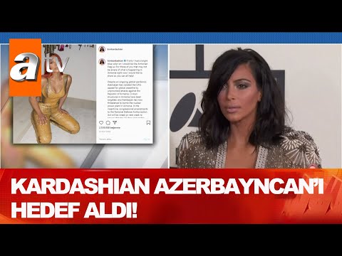 Kim Kardashian Azerbaycan'ı hedef aldı! - Atv Haber 26 Temmuz 2020
